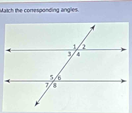 Match the corresponding angles.