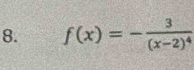 f(x)=-frac 3(x-2)^4