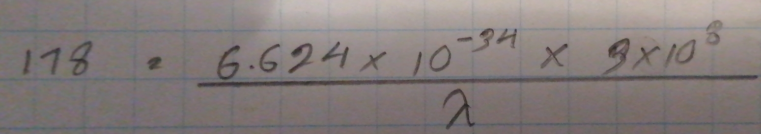 178= (6.624* 10^(-34)* 9* 10^8)/lambda  