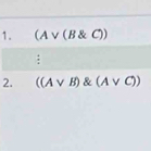 (Avee (B C))
: 
2. ((Avee B) (Avee C))