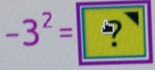 -3^2= | . 7  □ /□   
||