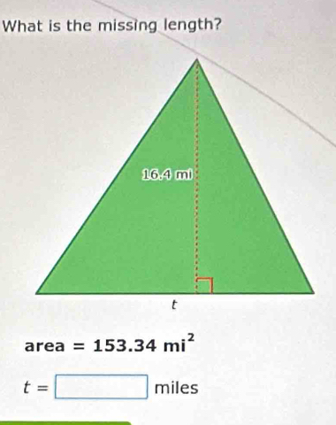 What is the missing length?
area =153.34mi^2
t=□ miles