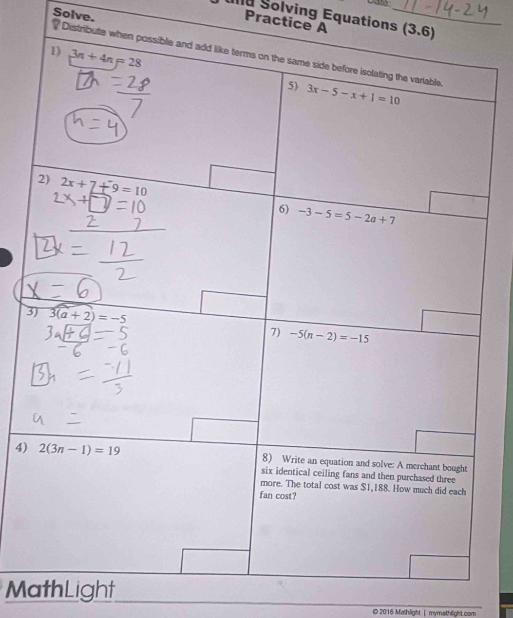 ate
Solve.
Id Solving Equations_ (3.6)
Practice A
Distribu
3
4)
MathLight
© 2016 Mathlight | mymathlight.com