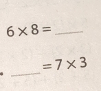 6* 8=
_
=7* 3