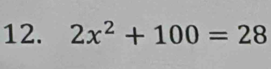 2x^2+100=28