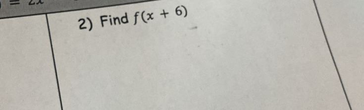 Find f(x+6)