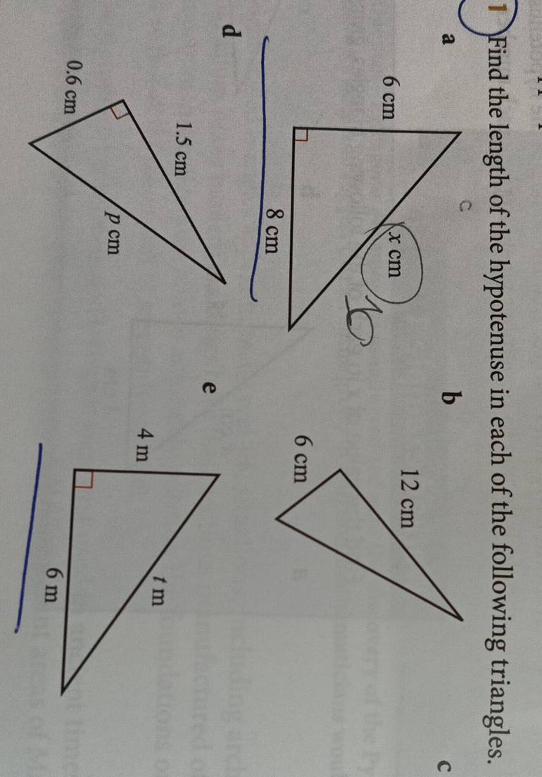 Find the length of the hypotenuse in each of the following triangles.
b
C
e