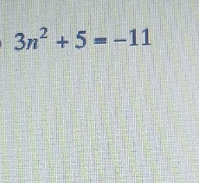 3n^2+5=-11