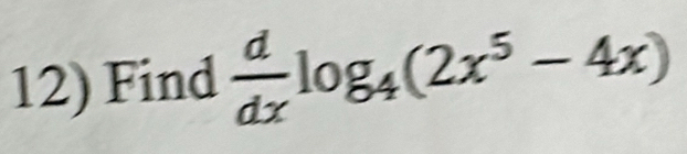 Find  d/dx log _4(2x^5-4x)