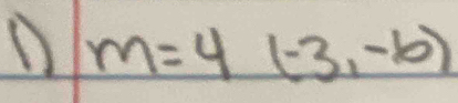 m=4(-3,-6)