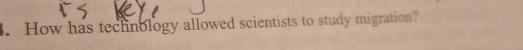 How has technology allowed scientists to study migration?