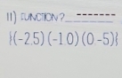 fUNcTION?__
 (-2.5)(-10)(0-5)