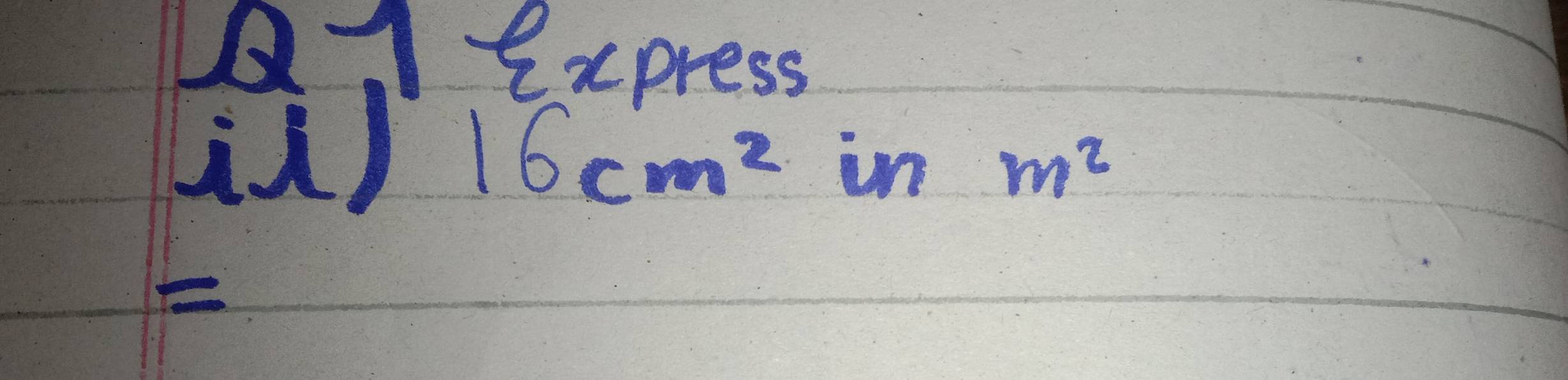 1express 
i) 16cm^2 in m^2