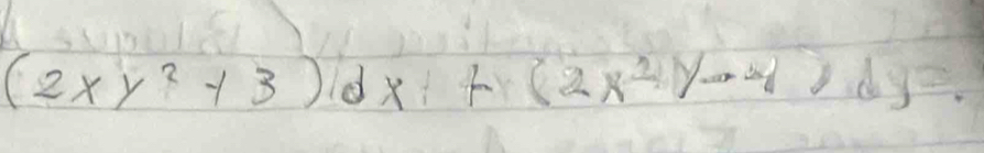 (2xy^2+3)dx+(2x^2y-4)