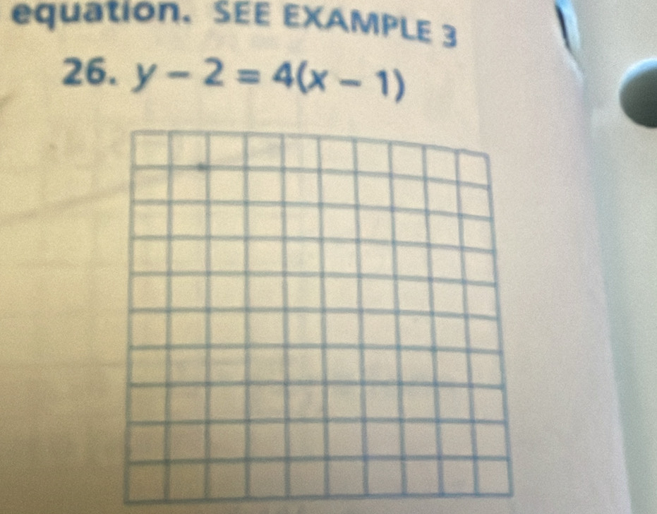 equation、 SEE EXAMPLE 3 
26. y-2=4(x-1)