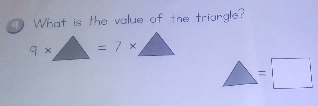 What is the value of the triangle?
=7*
△ =□