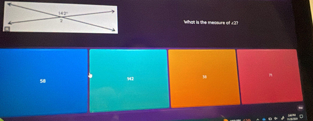 What is the measure of ∠2?
38
71
58
142
24 P
"