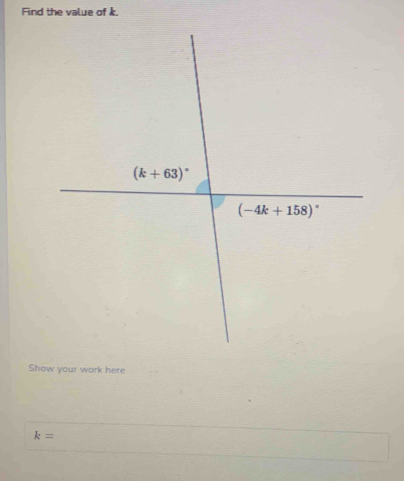 Find the value of .
Show your work here
k=