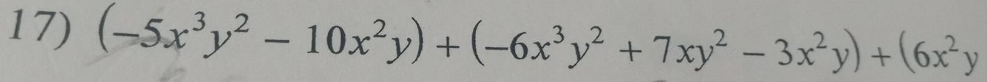 (-5x^3y^2-10x^2y)+(-6x^3y^2+7xy^2-3x^2y)+(6x^2y