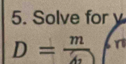 Solve for y
D= m/4  a