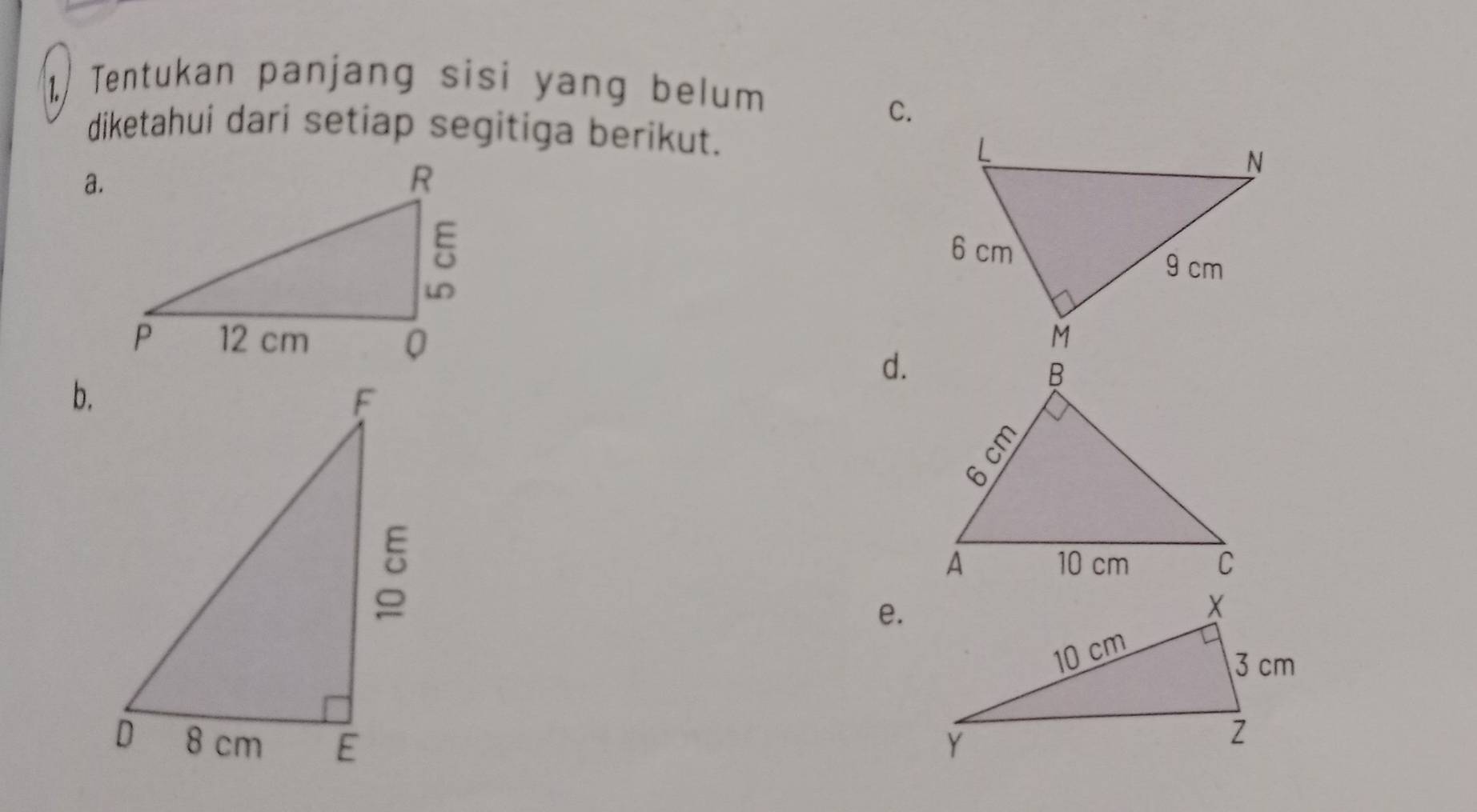 Tentukan panjang sisi yang belum
C.
diketahui dari setiap segitiga berikut.
a.

d.
b.
e.