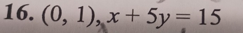 (0,1), x+5y=15