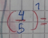 ( 4/5 )^1=