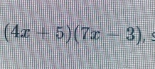 (4x+5)(7x-3)