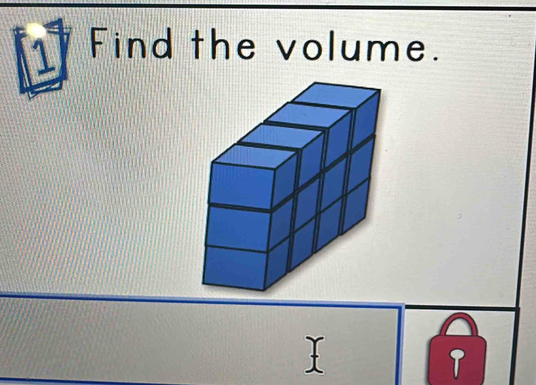 Find the volume. 
T