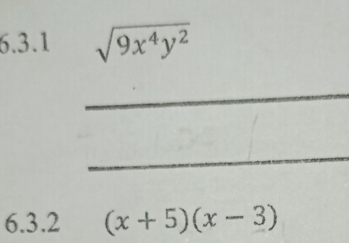 sqrt(9x^4y^2)
_ 
_ 
6.3.2 (x+5)(x-3)