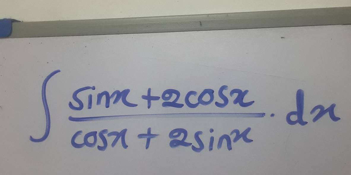 ∈t  (sin x+2cos x)/cos x+2sin x · dx