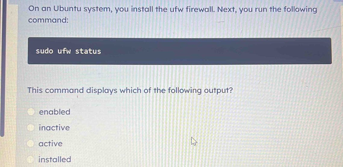 Solved: On an Ubuntu system, you install the ufw firewall. Next, you ...