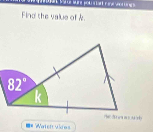 te question. Make sure you start new workings
Find the value of k.
Watch vides