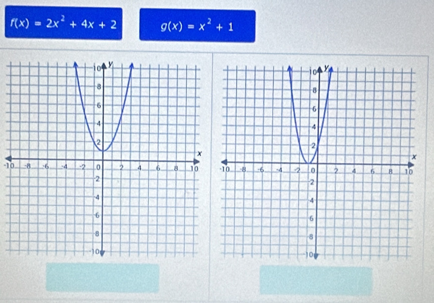 f(x)=2x^2+4x+2 g(x)=x^2+1
-10