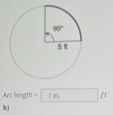 Arc length = 7.85
ft
b)