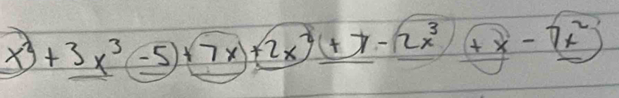 x^2+3x^3-5)+7x+2x^2+7-2x^3+x-7x^2