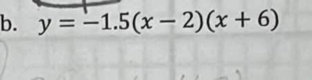 y=-1.5(x-2)(x+6)