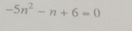 -5n^2-n+6=0