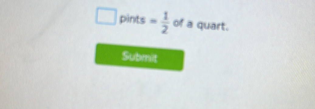 square pints = 1/2  of a quart. 
Submit