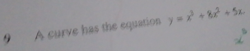 A curve has the equation y=x^3+8x^2+5x. 
a