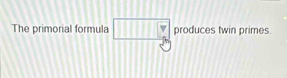 The primorial formula □  produces twin primes