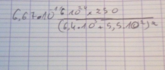 6,67· 10^(-16)frac 10^(24)* 250(6,4.10^3+5,5.10^2)^x