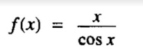 f(x)= x/cos x 