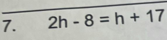 2h-8=h+17