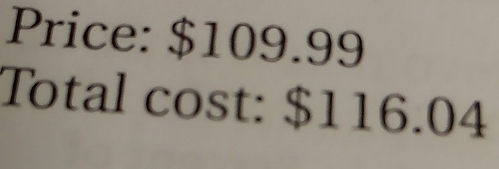 Price: $109.99
Total cost: $116.04