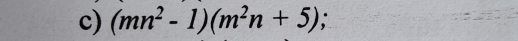 (mn^2-1)(m^2n+5);