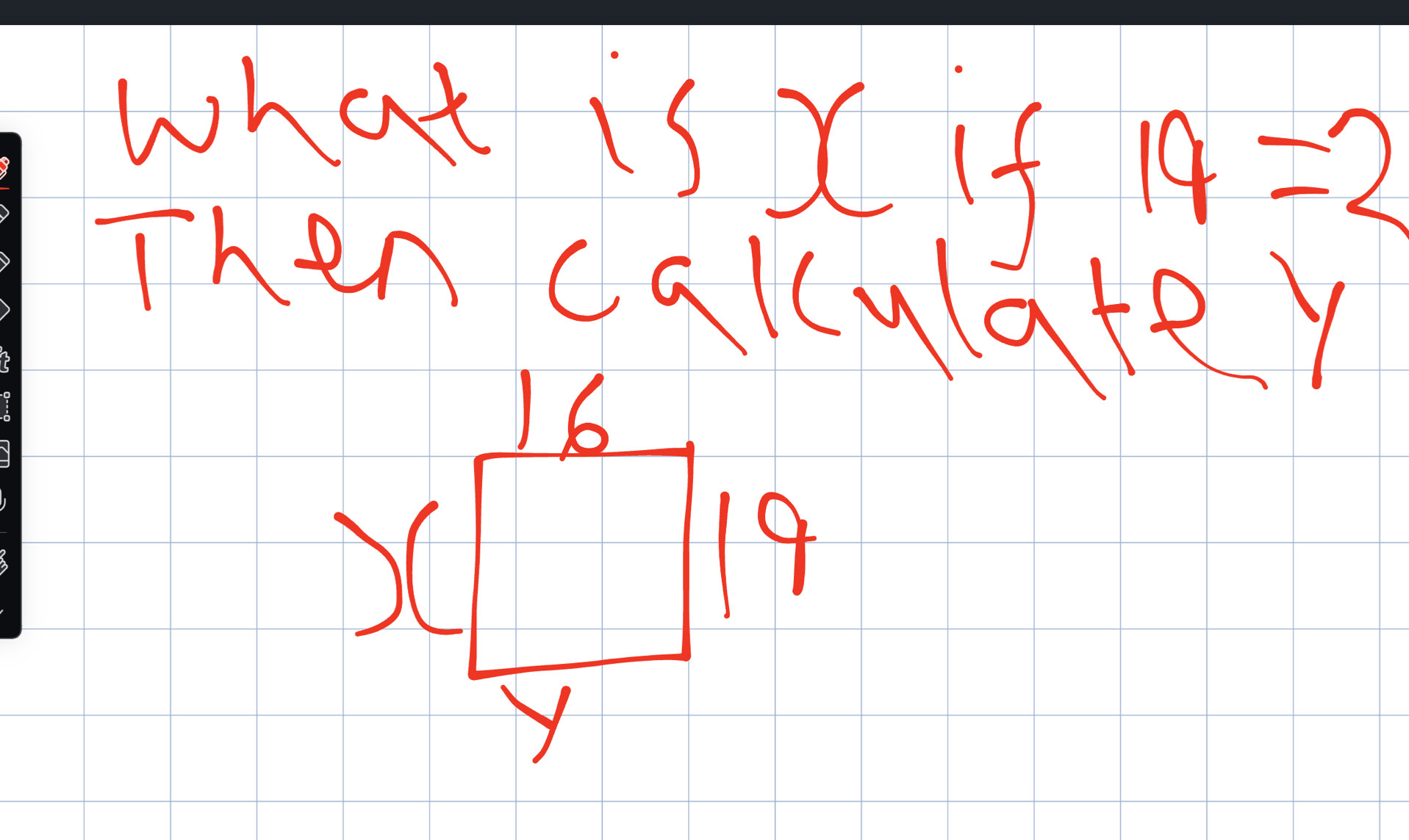 what is X if 14=2
Then calculatey
16
) |
19
Y