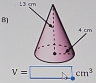 13 cm
8)
V=□ cm^3