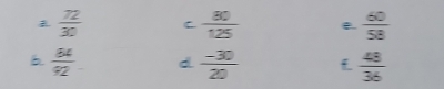  72/30  C  80/125  e.  60/58 
b.  64/92  d  (-30)/20   48/36 