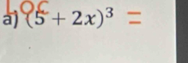 (5+2x)^3